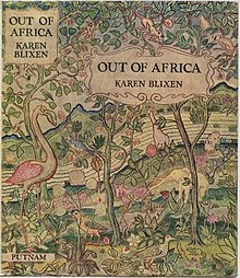Out of Africa, by Isak Dinesen (Karen Blixen)