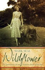 Wildflower: An Extraordinary Life and Untimely Death in Africa, by Mark Seal