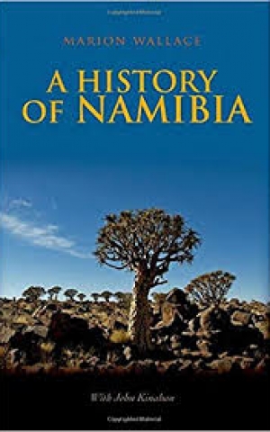 A History of Namibia: From the Beginning to 1990, by Marion Wallace and John Kinahan A History of Namibia: From the Beginning to 1990, by Marion Wallace and John Kinahan