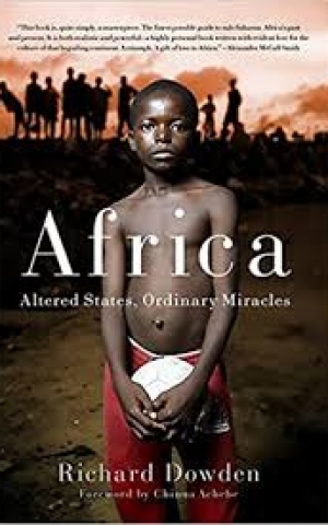 Africa Altered States, Ordinary Miracles, by Richard Dowden Africa Altered States, Ordinary Miracles, by Richard Dowden