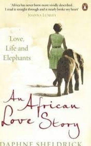 An African Love Story, by Daphne Sheldrick An African Love Story, by Daphne Sheldrick