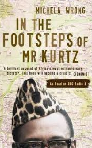 In the Footsepts of Mr Kurtz, by Michela Wrong In the Footsepts of Mr Kurtz, by Michela Wrong