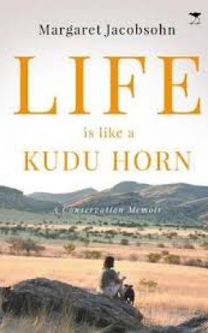Life is Like a Kudu Horn, by Margaret Jacobsohn Life is Like a Kudu Horn, by Margaret Jacobsohn