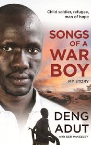 Songs of a War Boy, by Deng Thiak Adut Songs of a War Boy, by Deng Thiak Adut